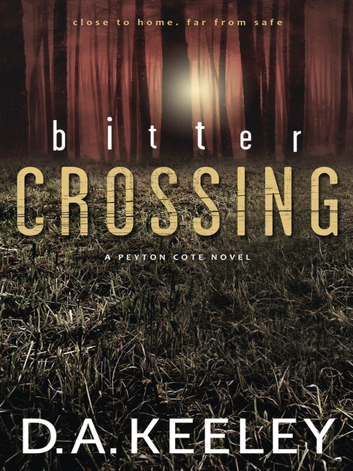 Title details for Bitter Crossing by D. A. Keeley - Available